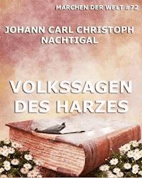 Volkssagen des Harzes - Johann Nachtigal - ebook