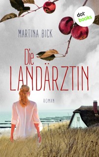 Die Landärztin - Martina Bick - ebook