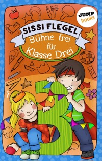 Schülerstreich und Lehrerschreck - Band 1: Bühne frei für Klasse Drei - Sissi Flegel - ebook