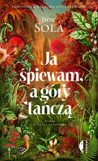 Ja śpiewam, a góry tańczą - Solà Irene - ebook + książka