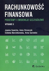 Rachunkowość finansowa Podstawy i ewidencje szczegółowe - Sawicka Joanna, Stronczek Anna, Marcinkowska Elżbieta - książka