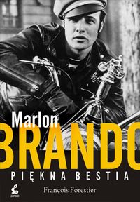 Marlon Brando Piękna bestia - François Forestier - książka