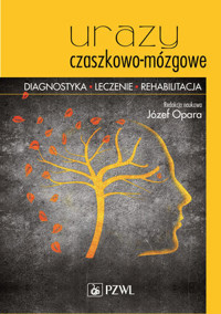 Urazy czaszkowo-mózgowe. Diagnostyka. Leczenie . Rehabilitacja - Józef Opara - książka