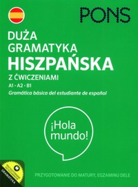 Duża gramatyka hiszpańska z ćwiczeniami A1-B1 PONS Gramatica basica del estudiante de espanol - Raya Rosario Alonso, Castro Alejandro Castaneda, Gila Pablo Martinez - książka