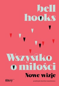 Wszystko o miłości. Nowe wizje - bell hooks - ebook + książka