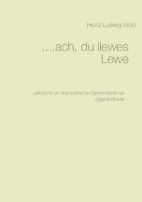 ....ach, du liewes Lewe - Heinz Ludwig Wüst - ebook