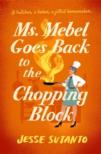 Ms Mebel Goes Back to the Chopping Block - Sutanto Jesse - ebook