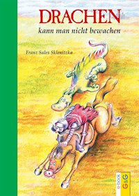 Drachen kann man nicht bewachen - Franz Sales Sklenitzka - ebook