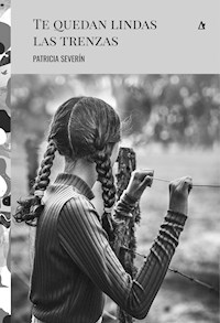 Te quedan lindas las trenzas - Patricia Severín - ebook