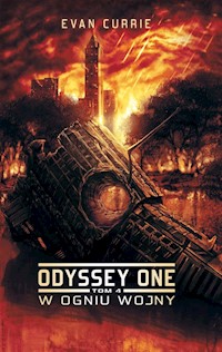Odyssey One Tom 4: W ogniu wojny - Currie Evan - książka