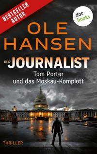Der Journalist: Tom Porter und das Moskau-Komplott - Ole Hansen - ebook