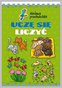 Uczę się liczyć Akademia przedszkolaka - - książka