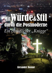 Mit Würde und Stil durch die Postmoderne - Alexander Basnar - ebook