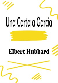Una Carta a García - Hubbard Elbert - ebook