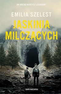 Jaskinia Milczących - Emilia Szelest - ebook + audiobook + książka