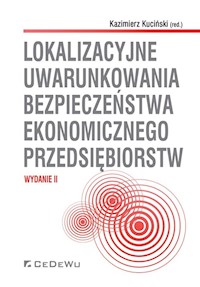 Lokalizacyjne uwarunkowania bezpieczeństwa ekonomicznego przedsiębiorstw -  - książka