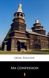Ma confession - Léon Tolstoï - ebook