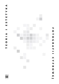 Teoria i estetyka fotografii cyfrowej Antologia -  - książka
