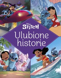 Ulubione historie. Disney Stitch - praca zbiorowa, Ewa Tarnowska (tłum.), Katarzyna Łączyńska (tłum.) - książka