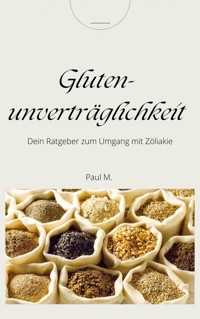 Glutenunverträglichkeit - Paul M. - ebook