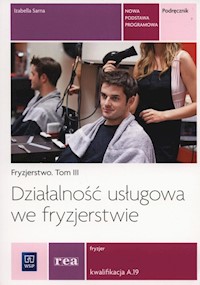 Działaność usługowa we fryzjerstwie Podręcznik Tom 3 - Sarna Izabella - książka