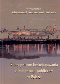 Ramy prawne funkcjonowania administracji publicznej w Polsce -  - książka