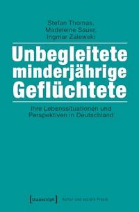 Unbegleitete minderjährige Geflüchtete - Stefan Thomas - darmowy ebook