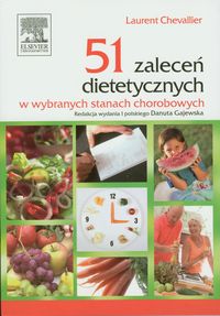 51 zaleceń dietetycznych w wybranych stanach chorobowych - Chevallier Laurent - książka