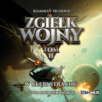 Zgiełk wojny. Tom II. W głębi strachu - Kennedy Hudner - audiobook