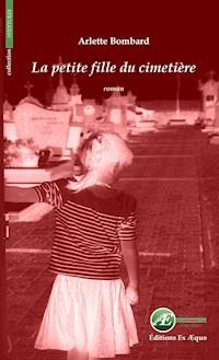 La petite fille du cimetière - Arlette Bombard - ebook