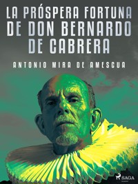 La próspera fortuna de don Bernardo de Cabrera - Antonio Mira de Amescua - ebook