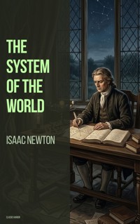 The System of the World - Isaac Newton - ebook