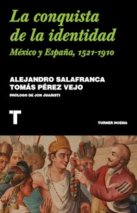 La conquista de la identidad - Tomás Pérez Vejo - ebook