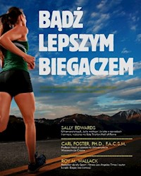 Bądź lepszym biegaczem - Edwards Sally, Foster Carl, Wallack Roy M. - książka