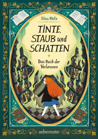 Tinte, Staub und Schatten: Das Buch der Verlorenen - Alina Metz - ebook