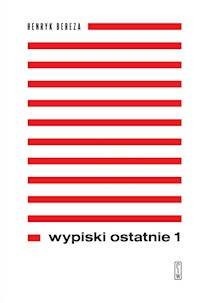 Wypiski ostatnie Tom 1-2 - Bereza Henryk - książka