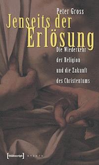 Jenseits der Erlösung - Peter Gross - ebook