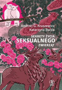 Sekrety życia seksualnego zwierząt - Andrzej G. Kruszewicz, Katarzyna Burda - ebook + książka