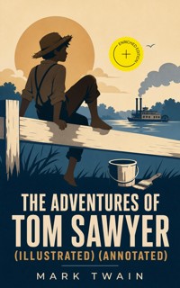 The Adventures of Tom Sawyer (Illustrated) (Annotated) - Mark Twain - ebook