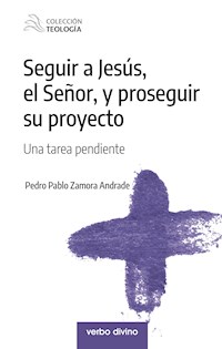 Seguir a Jesús, el Señor, y proseguir su proyecto - Pedro Pablo Zamora Andrade - ebook
