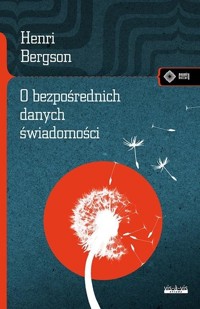 O bezpośrednich danych świadomości - Henri Bergson - książka