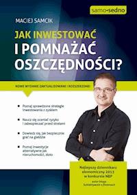 Samo Sedno - Jak inwestować i pomnażać oszczędności? - Maciej Samcik - ebook + książka