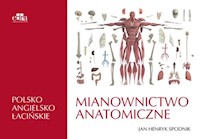 Mianownictwo anatomiczne polsko-angielsko-łacińskie - Spodnik J.H. - książka