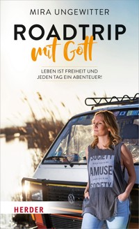 Roadtrip mit Gott - Mira Ungewitter - ebook