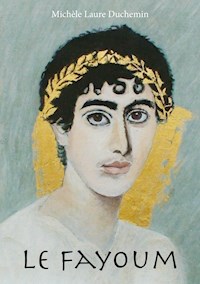Le Fayoum - Michèle Laure Duchemin - ebook