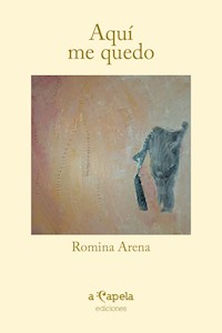 Aquí me quedo - Romina Arena - ebook