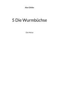 5 Die Wurmbüchse - Alex Gfeller - ebook