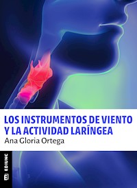 Los instrumentos de viento y la actividad laríngea - Ana Gloria Ortega - ebook