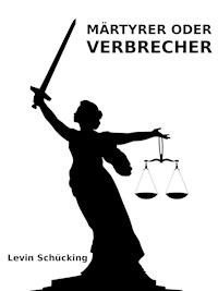 Märtyrer oder Verbrecher - Levin Schücking - ebook