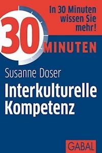 30 Minuten Interkulturelle Kompetenz - Susanne Doser - ebook